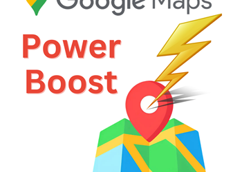 Google Maps Power Boost:How to Get More Customers by Dominating Google Maps